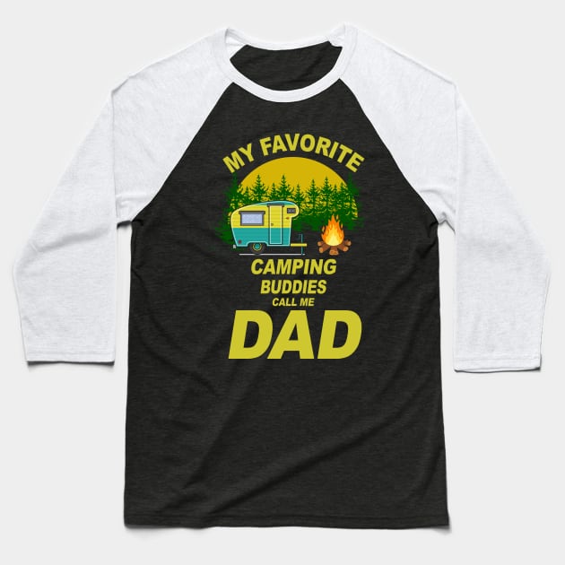 My Favorite Camping Buddies Call Me Dad Baseball T-Shirt by heryes store